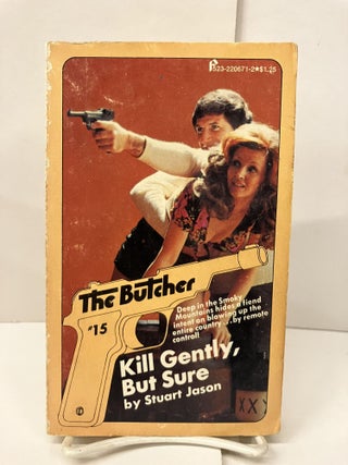 Item #99265 Kill Gently, But Sure (The Butcher, Vol. 15). Stuart Jason