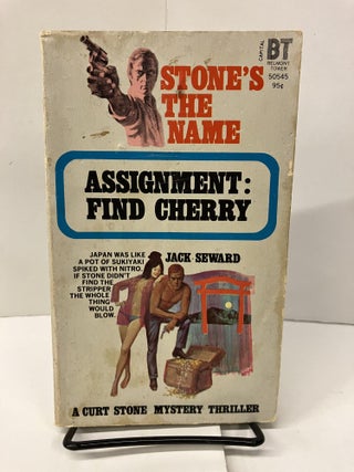 Item #99278 Assignment: Find Cherry (A Curt Stone Mystery Thriller). Jack Seward