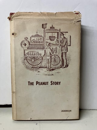 Item #99287 The Peanut Story. F. Roy Johnson