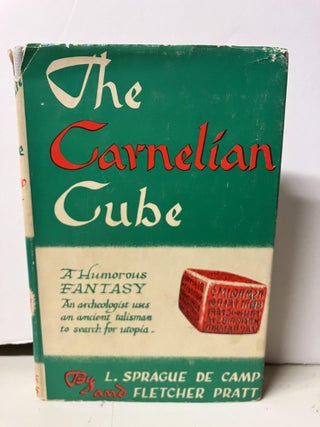 Item #99292 The Carnelian Cube: A Humorous Fantasy. L. Sprague De Camp