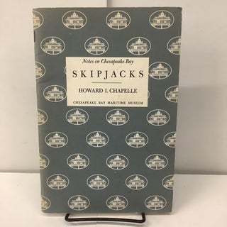 Item #99315 Notes on Chesapeake Bay Skipjacks. Howard I. Chapelle