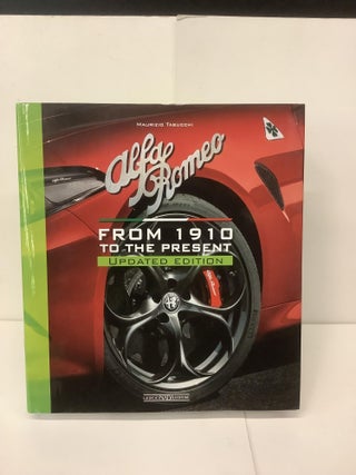 Item #99360 Alfa Romeo; From 1910 to the Present; Updated Edition. Maurizio Tabucchi