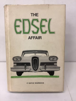 Item #99365 The Edsel Affair...What Went Wrong? C. Gayle Warnock