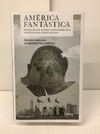 Item #99384 América fantástica: Panorámica de autores latinoamericanos fantásticos del nuevo...