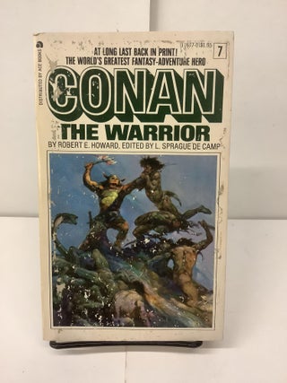 Item #99416 Conan the Warrior, #7,11677-9. Robert E. Howard, L. Sprague De Camp