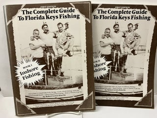 Item #99437 The Complete Guide to Florida Keys Fishing: Inshore Fishing / Offshore Fishing....