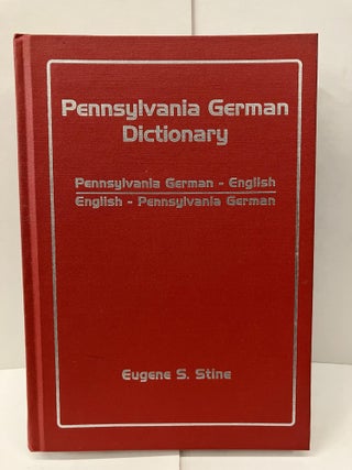 Item #99446 Pennsylvania German Dictionary: Pennsylvania German-English, English-Pennsylvania...