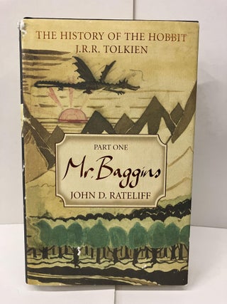 Item #99447 The History of the Hobbit, Part 1: Mr. Baggins. John D. Rateliff