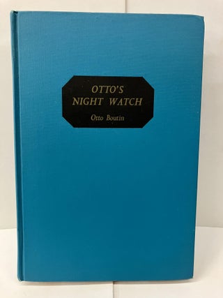 Item #99448 Otto's Night Watch. Otto Boutin