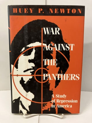 Item #99449 War Against the Panthers: A Study of Repression in America. Huey P. Newton