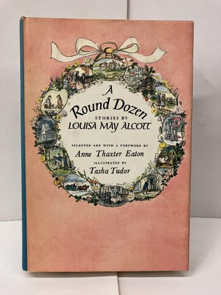 A Round Dozen. Louisa May Alcott.