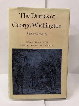 Item #99491 The Diaries of George Washington, Vol. 1: 1748-1765. George Washington