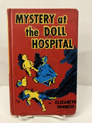 Item #99545 Mystery at the Doll Hospital. Elizabeth Hoffman Honness