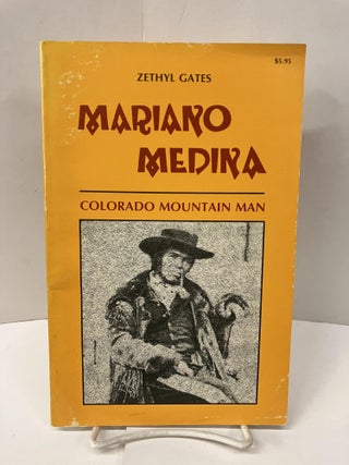 Item #99546 Mariano Medina: Colorado Mountain Man. Zethyl Gates