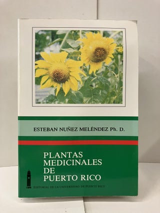 Item #99575 Plantas Medicinales De Puerto Rico: Folklore Fundamentos Cientificos. Esteban Melendez