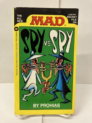 Item #99580 Mad's Spy Vs Spy (All New Mad Secret File). Antonio Prohias