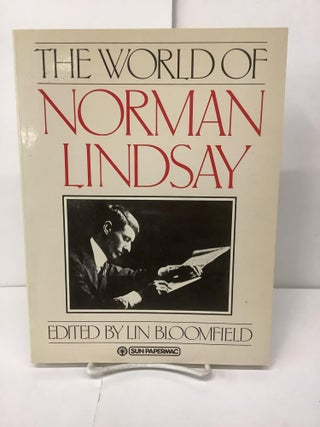 Item #99614 The World of Norman Lindsay. Lin ed Bloomfield
