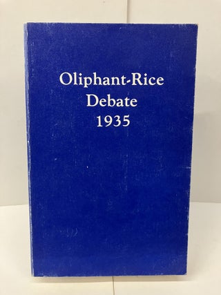 Item #99620 Oliphant-Rice Debate 1935