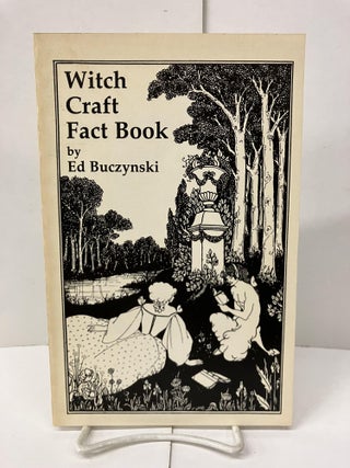 Item #99626 Witch Craft Fact Book. Ed Buczynski