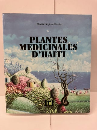 Item #99634 Plantes Medicinales D'Haiti. Marilise Neptune-Rouzier
