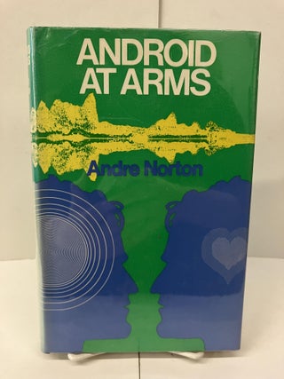 Item #99636 Android at Arms. Andre Norton