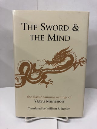 Item #99644 The Sword & the Mind. Yagyu Munenori