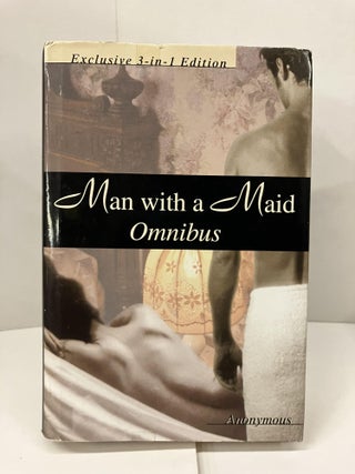 Item #99646 Man with a Maid Omnibus. Anonymous