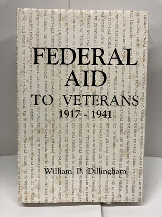 Item #99647 Federal Aid to Veterans, 1917-1941. William P. Dillingham