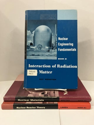 Item #99653 Nuclear Engineering Fundamentals: Interaction of Radiation with Matter, Nuclear...
