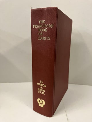 Item #99662 The Franciscan Book of Saints. Marion A. Habig