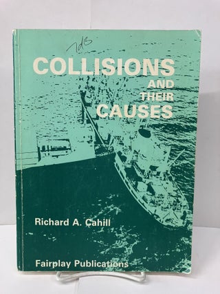 Item #99681 Collisions and Their Causes. Richard A. Cahill
