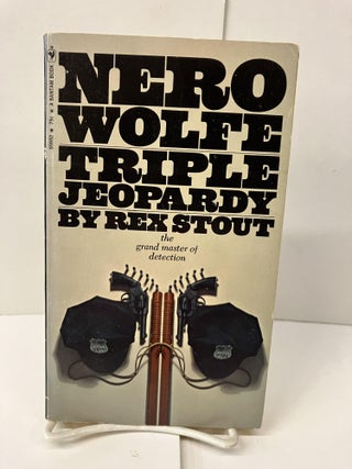 Item #99767 Nero Wolfe Triple Jeopardy. Rex Stout