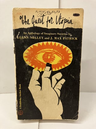 Item #99785 The Quest for Utopia; An Anthology of Imaginary Societies. Glenn Negley, J. Max Patrick