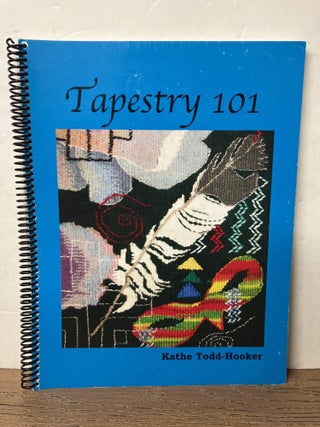 Item #99816 Tapestry 101. Kathe Todd-Hooker