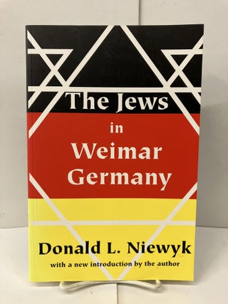 Item #99854 The Jews in Weimar Germany. Donald L. Niewyk
