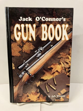 Item #99860 Jack O'Connor's Gun Book. Jack O'Connor