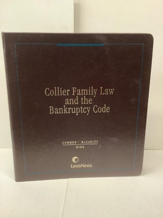 Item #99923 Collier Family Law and the Bankruptcy Code; Release No. 20, May 2009. Henry J....