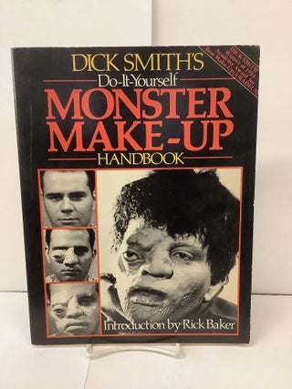 Item #99965 Dick Smith's Do-it-Yourself Monster Make-Up Handbook. Dick Smith, Rick intro Baker