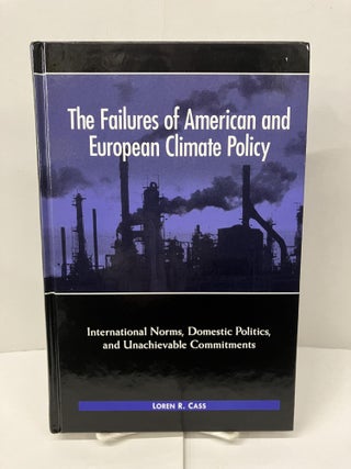 Item #99996 The Failures of American and European Climate Policy: International Norms, Domestic...